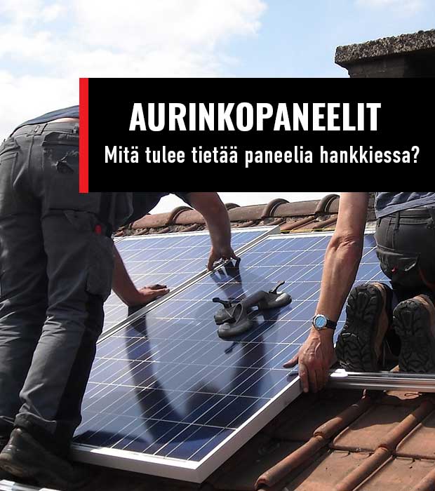 Aurinkopaneelit. Aurinkopaneelien hankinta. Aurinkopaneelien valinta. Mikä aurinkopaneeli?